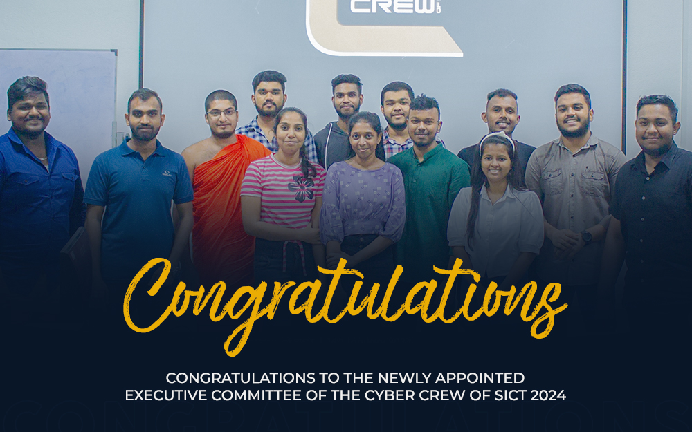 Congratulations to the Newly Appointed Executive Committee of the Cyber Crew of SICT 2024